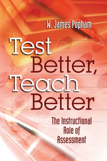 W. James Popham - Test Better, Teach Better