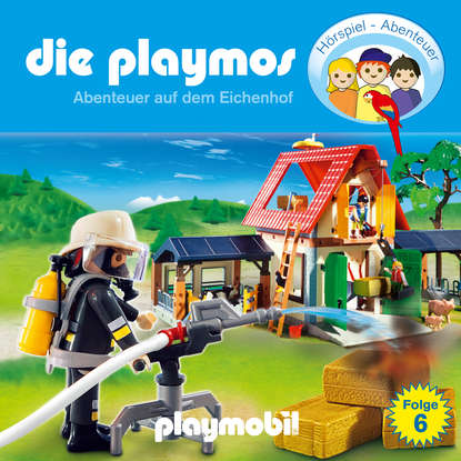 Simon X. Rost - Die Playmos - Das Original Playmobil Hörspiel, Folge 6: Abenteuer auf dem Eichenhof