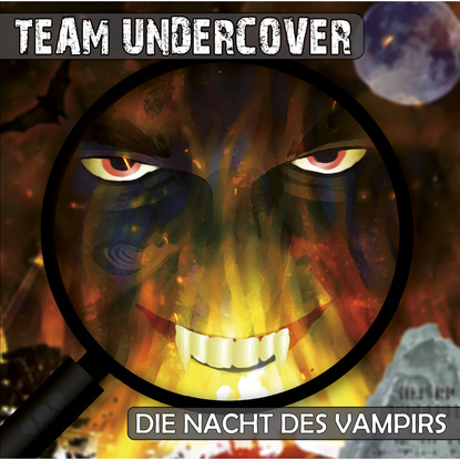 Ксюша Ангел - Team Undercover, Folge 4: Die Nacht des Vampirs