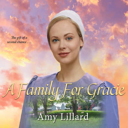 

A Family for Gracie - Amish of Pontotoc, Book 3 (Unabridged)