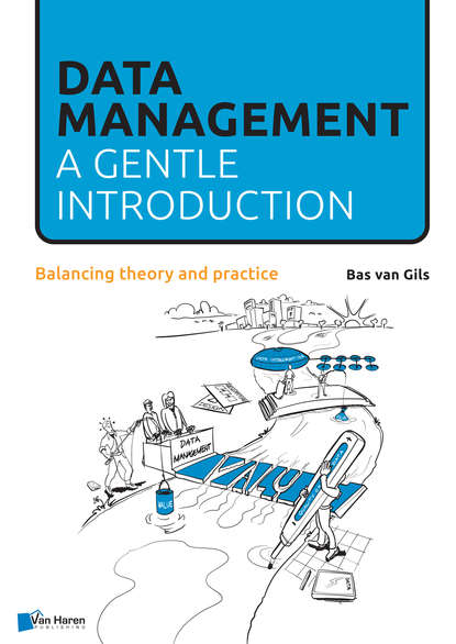 Bas van Gils - Data Management: a gentle introduction