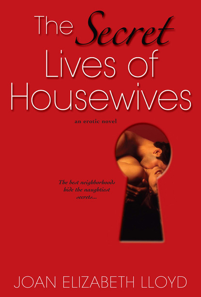 Joan Elizabeth Lloyd - The Secret Lives Of Housewives