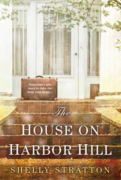 Shelly Stratton - The House on Harbor Hill