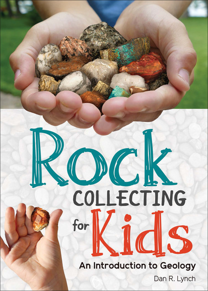 Dan R. Lynch - Rock Collecting for Kids