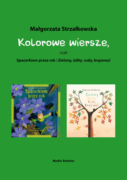 

Kolorowe wiersze, czyli Spacerkiem przez rok i Zielony, żółty, rudy, brązowy!