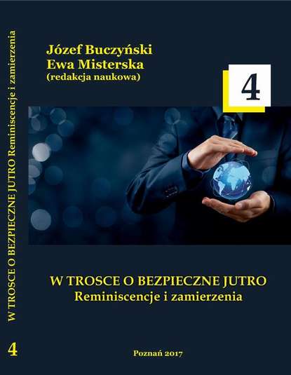 Группа авторов - W TROSCE O BEZPIECZNE JUTRO Reminiscencje i zamierzenia t.4