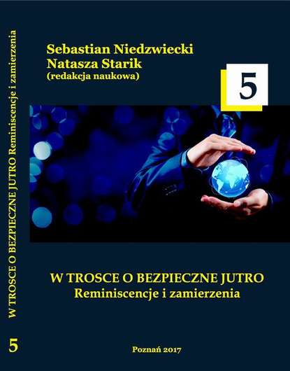 Группа авторов - W TROSCE O BEZPIECZNE JUTRO Reminiscencje i zamierzenia t.5