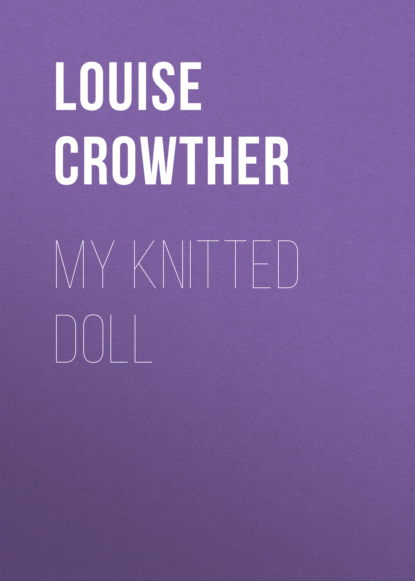 Louise Crowther - My Knitted Doll