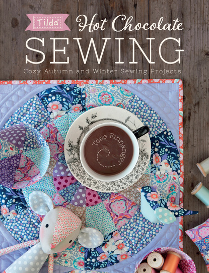 Tone Finnanger - Tilda Hot Chocolate Sewing