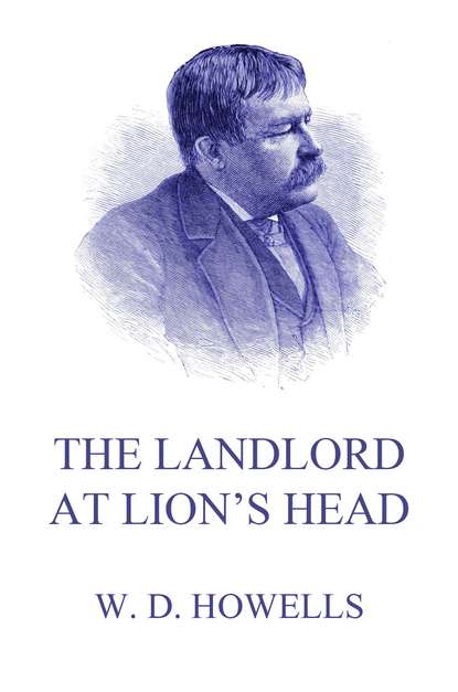 William Dean Howells - The Landlord At Lion's Head