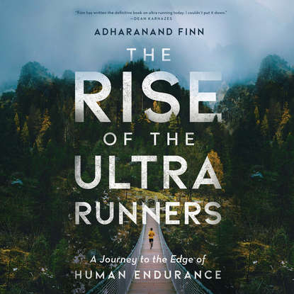 

The Rise of the Ultra Runners (Unabridged)