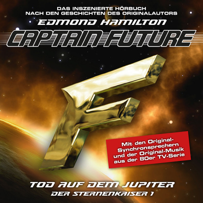 Edmond  Hamilton - Captain Future, Der Sternenkaiser, Folge 1: Tod auf dem Jupiter