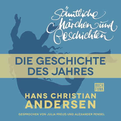 Ганс Христиан Андерсен - H. C. Andersen: Sämtliche Märchen und Geschichten, Die Geschichte des Jahres