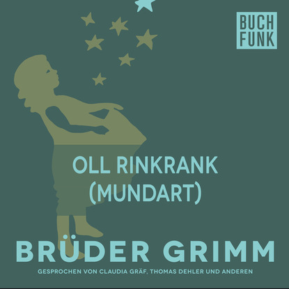 Brüder Grimm - Oll Rinkrank (Mundart)