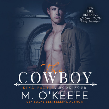 Molly  O'Keefe - The Cowboy - King Family, Book 4 (Unabridged)