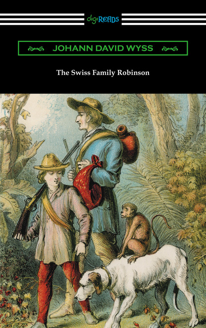 Johann David Wyss - The Swiss Family Robinson