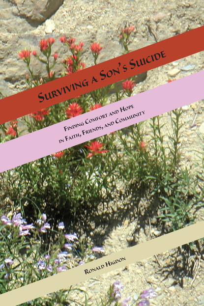 Ronald L Higdon - Surviving a Son's Suicide