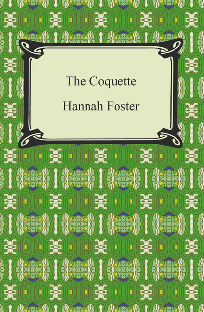 Hannah Foster - The Coquette