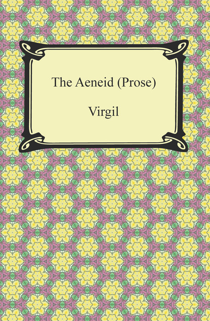 Virgil - The Aeneid (Prose)