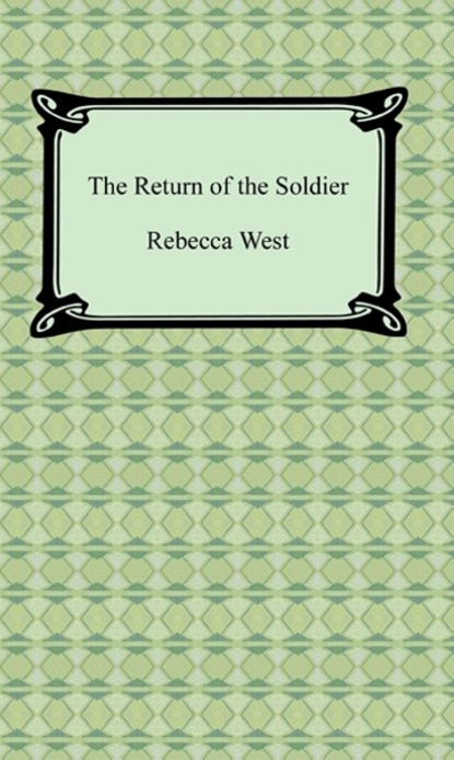 Rebecca West - The Return of the Soldier