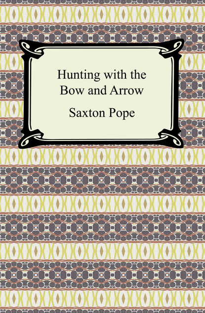 

Hunting with the Bow and Arrow