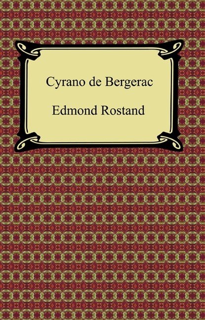 Edmund Rostand — Cyrano De Bergerac