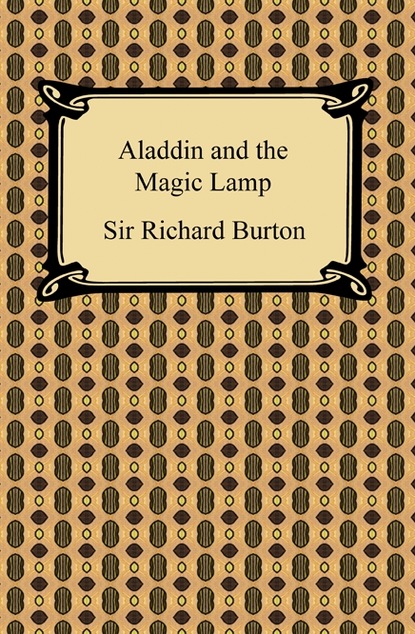 Sir Richard Burton - Aladdin and the Magic Lamp