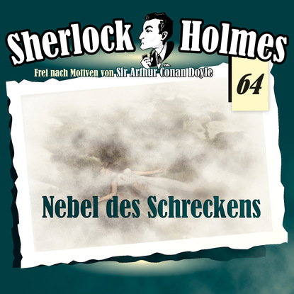 Артур Конан Дойл - Sherlock Holmes, Die Originale, Fall 64: Nebel des Schreckens
