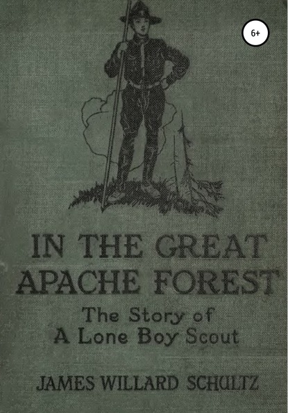 Джеймс Уиллард Шульц — В Великом лесу апачей