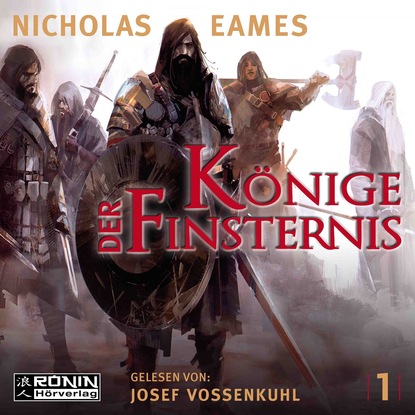 Nicholas Eames - Könige der Finsternis - Die Saga, Band 1 (ungekürzt)