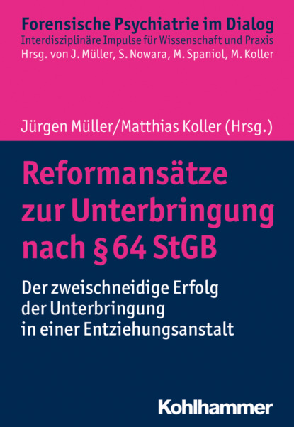 

Reformansätze zur Unterbringung nach § 64 StGB