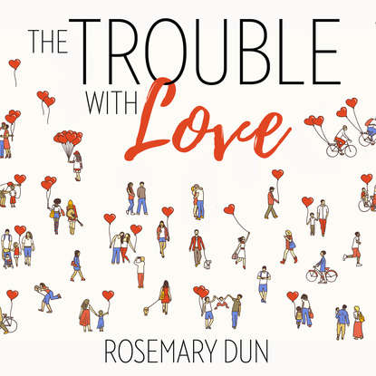 

The Trouble With Love (Unabridged)