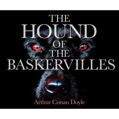 

The Hound of the Baskervilles (Unabridged)