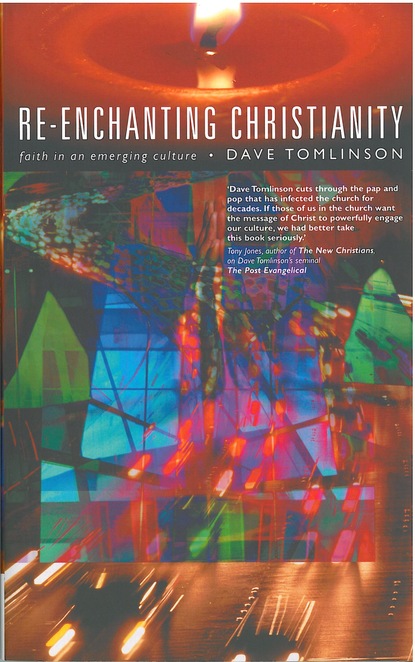 Dave  Tomlinson - Re-enchanting Christianity