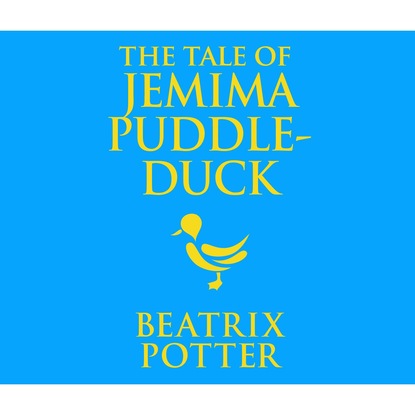 Beatrix Potter - The Tale of Jemima Puddle-Duck (Unabridged)