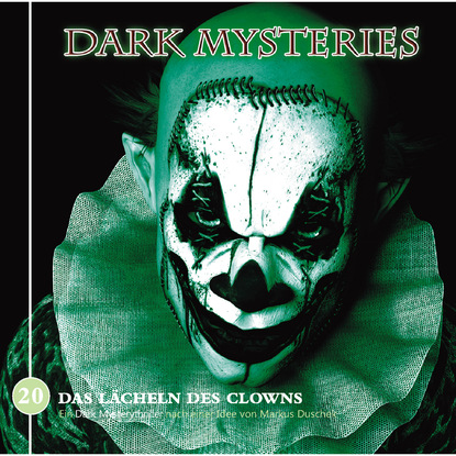 Markus Duschek — Dark Mysteries, Folge 20: Das L?cheln des Clowns