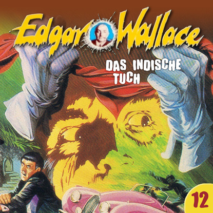 Edgar Wallace - Edgar Wallace, Folge 12: Das indische Tuch