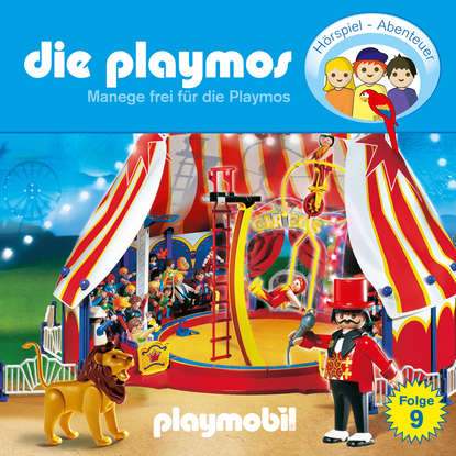 Die Playmos - Das Original Playmobil H?rspiel, Folge 9: Manege frei f?r die Playmos
