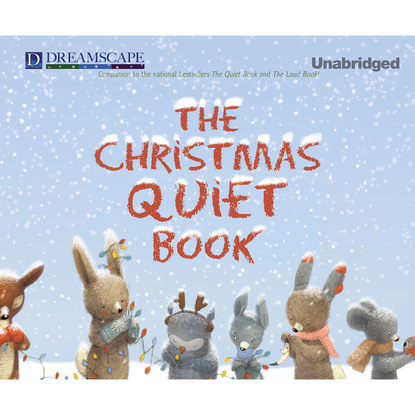 Deborah Underwood — The Christmas Quiet Book (Unabridged)