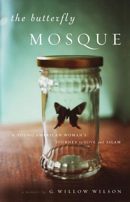 G. Willow Wilson - The Butterfly Mosque