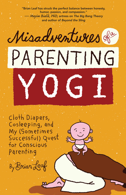 Brian Leaf — Misadventures of a Parenting Yogi