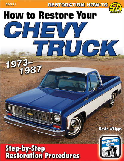 Kevin Whipps — How to Restore Your Chevy Truck: 1973-1987