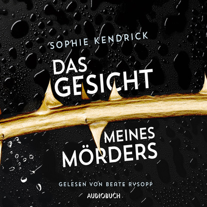 Sophie Kendrick — Das Gesicht meines M?rdes (Ungek?rzte Lesung)