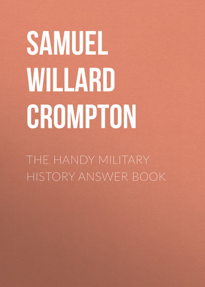 Samuel Willard Crompton — The Handy Military History Answer Book