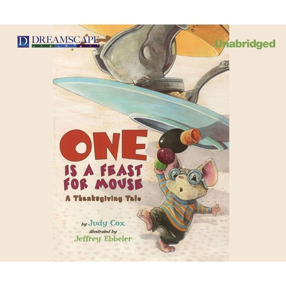 Judy Cox — One is a Feast for Mouse - A Thanksgiving Tale (Unabridged)