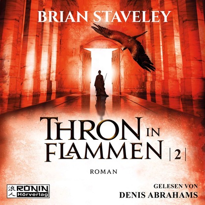 Thron in Flammen - Die Thron Trilogie 2 (Ungekürzt) - Brian  Staveley