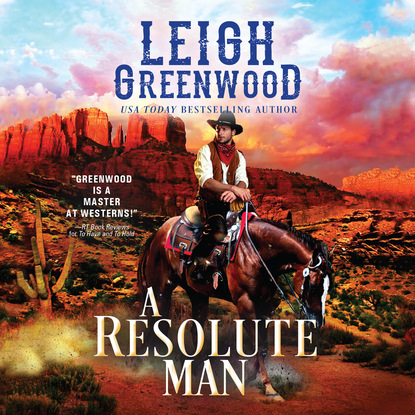 Leigh Greenwood - A Resolute Man - Seven Brides, Book 1 (Unabridged)