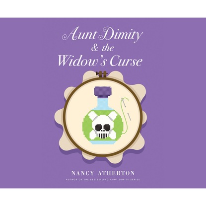 Nancy Atherton — Aunt Dimity and the Widow's Curse - Aunt Dimity 22 (Unabridged)