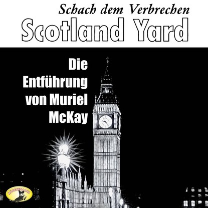 

Scotland Yard, Schach dem Verbrechen, Folge 2: Die Entführung von Muriel McKay