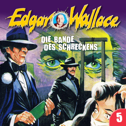 Edgar Wallace - Edgar Wallace, Folge 5: Die Bande des Schreckens